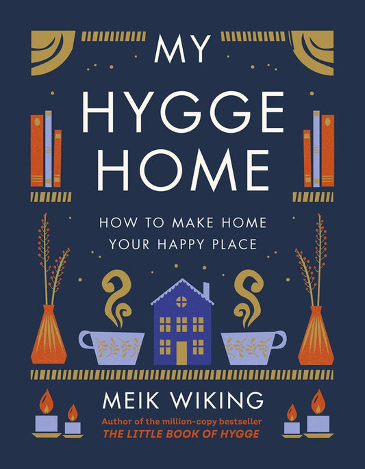 My Hygge Home: How to Make Home Your Happy Place - Perrymans Books & Gifts