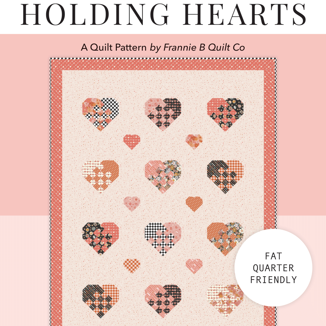 Quilt Pattern - Holding Hearts Quilt by Frannie B Quilt Company - Perrymans Books & Gifts