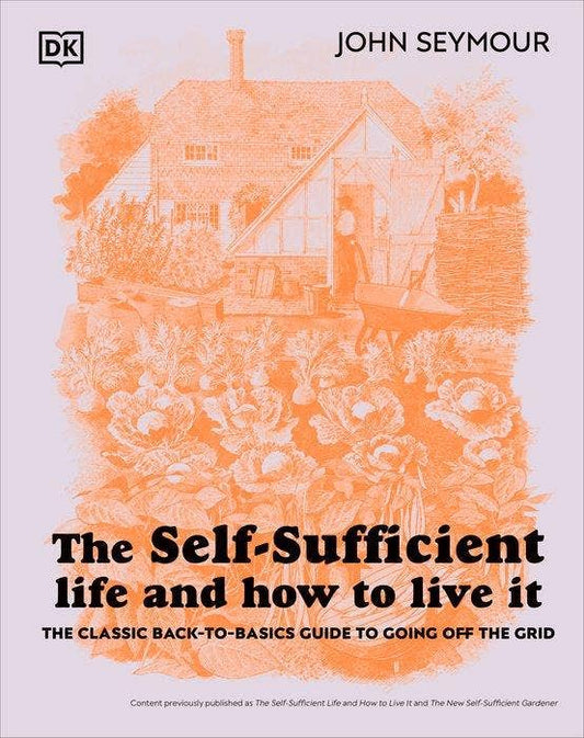 Self - Sufficient Life and how to live it - John Seymour - Perrymans Books & Gifts